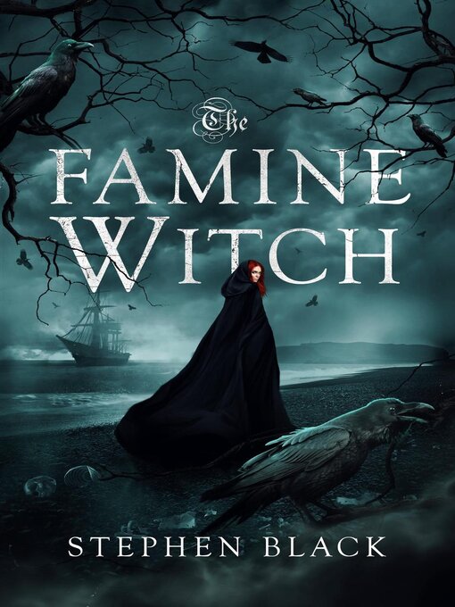 Title details for The Famine Witch by Stephen Black - Available